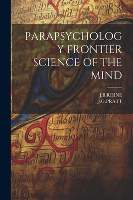 Parapsychology Frontier Science of the Mind by J. B. Rhine