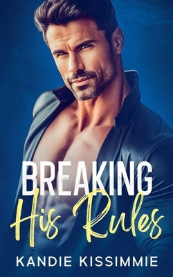 Breaking His Rules by Kissimmie, Kandie