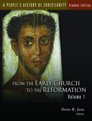 A People's History of Christianity, Student Edition: From the Reformation to the 21st Century, Volume 2 by Janz, Denis R.