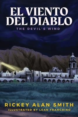 El Viento del Diablo: The Devil's Wind by Smith, Rickey Alan