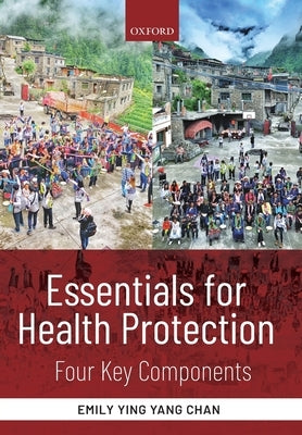 Essentials for Health Protection: Four Key Components by Chan, Emily Ying Yang