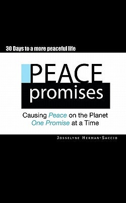 Peace Promises: Causing peace on the planet, one person, one promise at a time. by Sharma, Monica