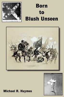 Born to Blush Unseen by Haymes, Michael R.