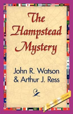 The Hampstead Mystery by Watson, John R.