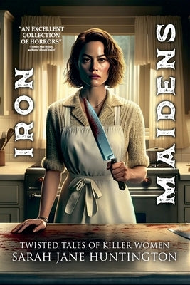 Iron Maidens by Huntington, Sarah Jane