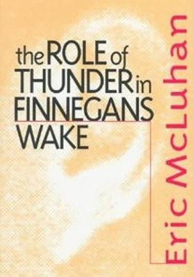 The Role of Thunder in Finnegans Wake by McLuhan, Eric