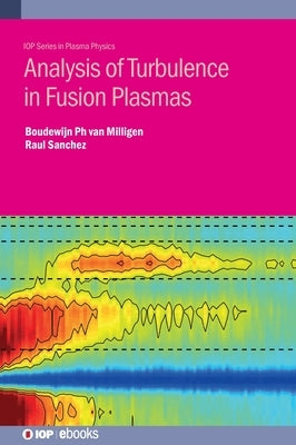 Analysis of Turbulence in Fusion Plasmas by Van Milligen, Boudewijn Philip