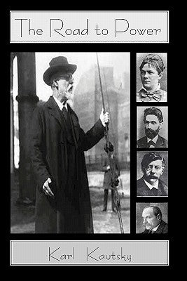 The Road to Power by Kautsky, John H.