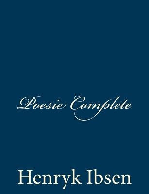 Poesie Complete by Ibsen, Henryk