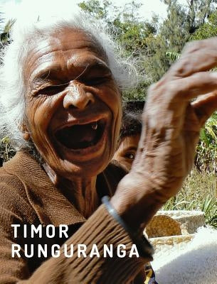 Timor Runguranga: A photographic journey through Timor-Leste by PalazÃ³n, David