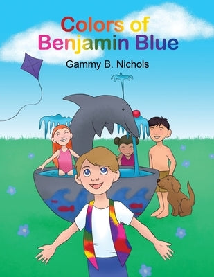 Colors of Benjamin Blue by Nichols, Gammy B.