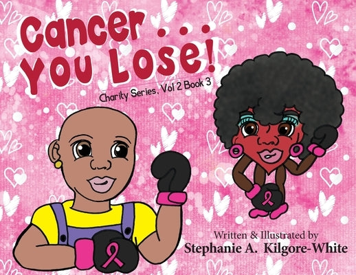 Cancer ... You Lose! by Kilgore-White, Stephanie a.