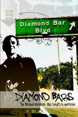 Diamond Bars: The Street Version by Romero, David