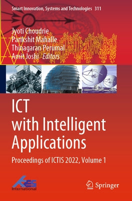 ICT with Intelligent Applications: Proceedings of Ictis 2022, Volume 1 by Choudrie, Jyoti