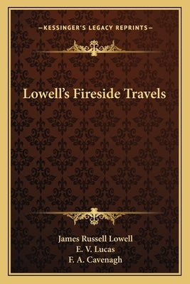 Lowell's Fireside Travels by Lowell, James Russell
