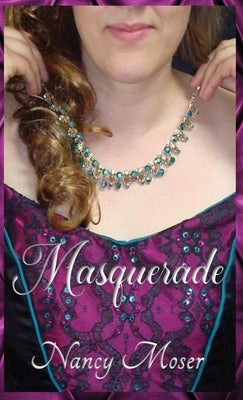 Masquerade by Moser, Nancy