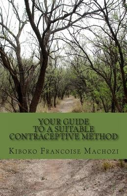 Your guide to a suitable contraceptive method by Machozi, Kiboko Francoise