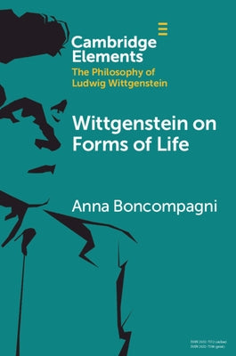 Wittgenstein on Forms of Life by Boncompagni, Anna