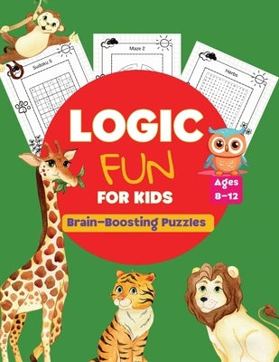 Logic Fun for Kids: Brain-Boosting Puzzles by Charles, Antonio B.