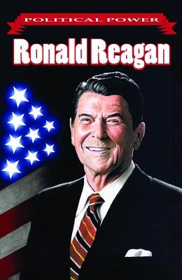 Political Power: Ronald Reagan by Smith, Don