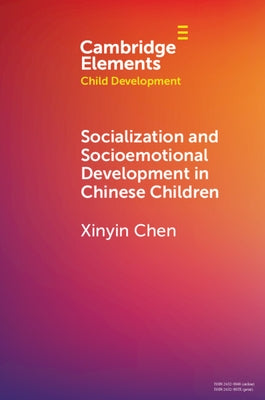 Socialization and Socioemotional Development in Chinese Children by Chen, Xinyin