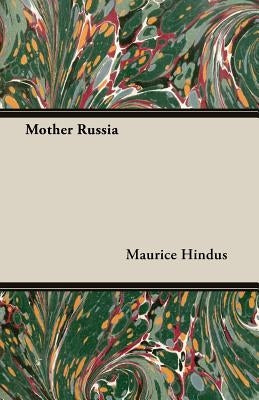 Mother Russia by Hindus, Maurice