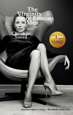 The Virginity of Famous Men: Stories by Sneed, Christine