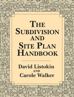 The Subdivision and Site Plan Handbook by White, Robert