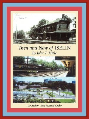 Then and Now of Iselin by Miele, John T.