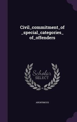 Civil_commitment_of_special_categories_of_offenders by Anonymous