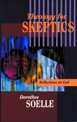 Theology for Skeptics by Irwin, Joyce L.