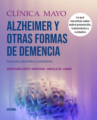 Cl?nica Mayo. Alzheimer Y Otras Formas de Demencia.: Gu?a Para Pacientes Y Cuidadores by Lunde, Angela M.