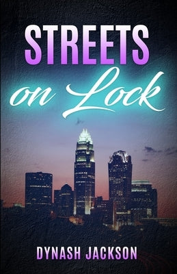 Streets on Lock by Jackson, Dynash