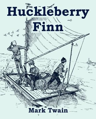 Huckleberry Finn (Large Print Edition) by Twain, Mark