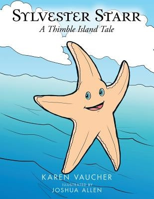 Sylvester Starr: A Thimble Island Tale by Vaucher, Karen