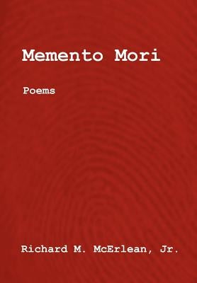 Memento Mori: Poems by McErlean, Richard M.