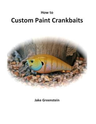 How to Custom Paint Crankbaits by Greenstein, Jake