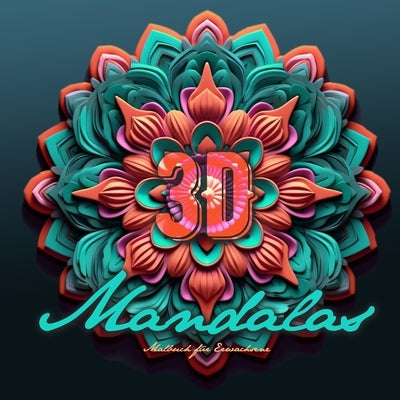 3D Mandalas Coloring Book for Adults: 3D Mandala Coloring Book for adults grayscale mandala coloring book 3D Grayscale Mandalas 64P by Publishing, Monsoon