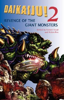Daikaiju! 2 Revenge of the Giant Monsters by Hood, Robert
