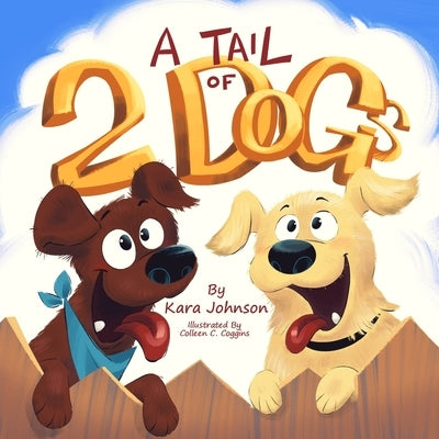 A Tail of 2 Dogs by Johnson, Kara