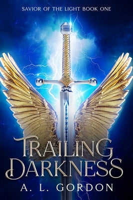 Trailing Darkness by Gordon, A. L.