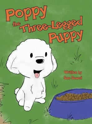 Poppy the Three-Legged Puppy by Sewell, Sue