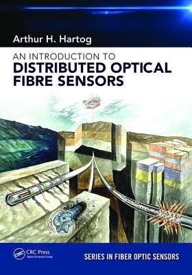 An Introduction to Distributed Optical Fibre Sensors by Hartog, Arthur H.