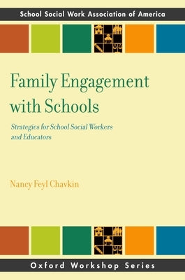 Family Engagement with Schools: Strategies for School Social Workers and Educators by Chavkin, Nancy Feyl