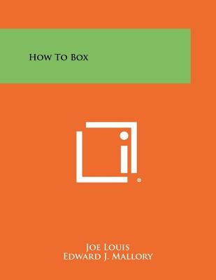 How To Box by Louis, Joe