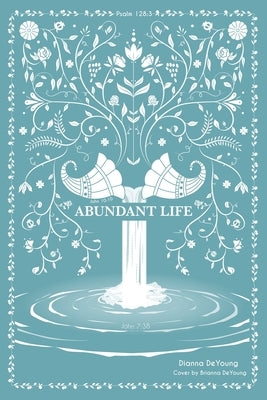 Abundant Life by DeYoung, Dianna