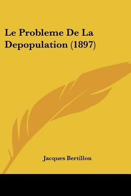 Le Probleme De La Depopulation (1897) by Bertillon, Jacques
