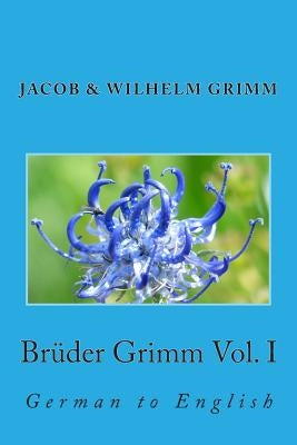 Brüder Grimm Vol. I: German to English by Marcel, Nik
