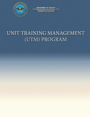 Unit Training Management (UTM) Program by Navy, Department Of the