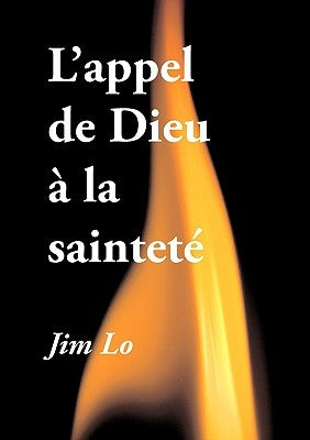 L'appel de Dieu à la sainteté by Lo, Jim